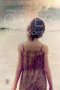 Joyce Carol Oates — Mama odeszła