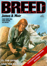 James A. Muir — The Dying and the Damned (A Breed Western #11)