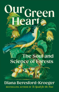 Diana Beresford-Kroeger — Our Green Heart: The Soul and Science of Forests