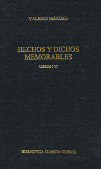 Valerio Mximo; — Hechos y dichos memorables. Libros I-VI