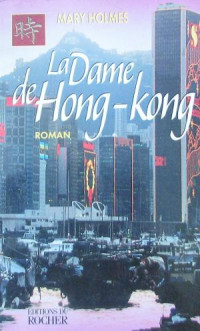 Mary Holmes [Holmes, Mary] — La dame de Hong-Kong