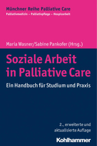 Maria Wasner & Sabine Pankofer (Hrsg.) — Soziale Arbeit in Palliative Care