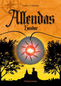 Güntner, Nadine T. [Güntner, Nadine T.] — Allendas: Hondor (German Edition)