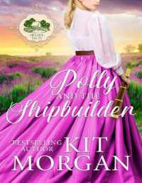 Kit Morgan — Polly and the Shipbuilder (Prairie Tales Book 3)