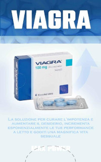 Max Power — Viagra: La Soluzione per Curare l’Impotenza e Aumentare il Desiderio, Incrementa Esponenzialmente le tue Performance a Letto e Goditi una Magnifica Vita Sessuale (Italian Edition)