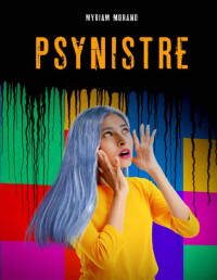 Myriam Morand [Morand, Myriam] — Psynistre (French Edition)