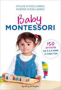 Sylvie D’Esclaibes & Noémie D’Esclaibes — Baby Montessori