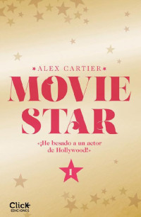 Alex Cartier — Movie star 01 - He besado a un actor de Hollywood!