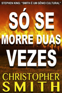 Christopher Smith — Só se morre duas vezes