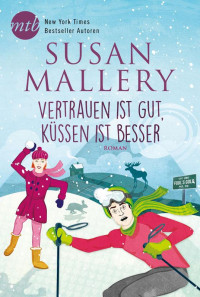 Susan Mallery — Vertrauen ist gut, küssen ist besser