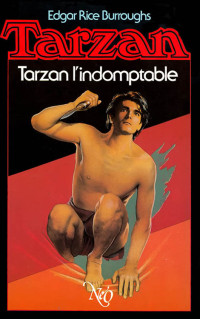 Burroughs, Edgar Rice — [Tarzan-07] Tarzan l'indomptable