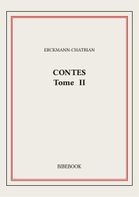 Erckmann-Chatrian — Contes II