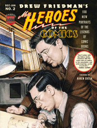 Friedman, Drew — Drew Friedman's More Heroes of the Comics