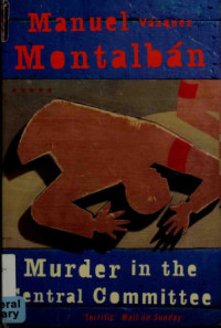 Manuel Vázquez Montalbán — Murder in the Central Committee