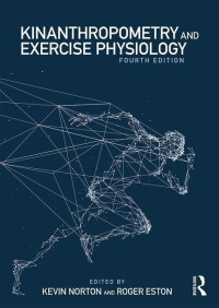 Kevin Norton, Roger Eston — Kinanthropometry and Exercise Physiology