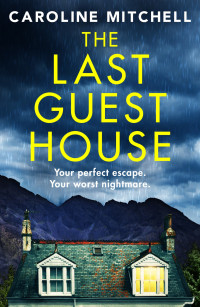Caroline Mitchell — The Last Guest House
