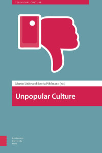 Martin Luthe & Sascha Pohlmann (Editors) — Unpopular Culture