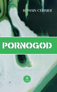 Romain Cerisier — Pornogod