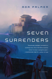 Ada Palmer — Seven Surrenders