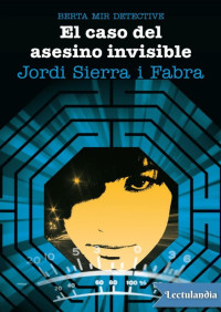 Jordi Sierra i Fabra — El caso del asesino invisible