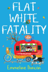 Emmeline Duncan — Flat White Fatality