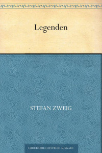 Zweig, Stefan — Legenden