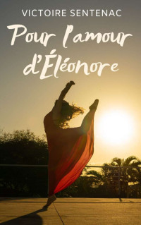 Sentenac, Victoire — Pour l'amour d'Éléonore