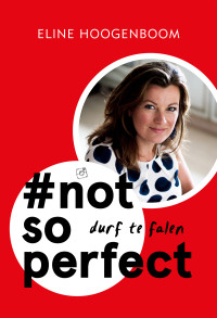 Eline Hoogenboom — #Not so perfect