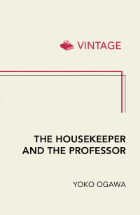 Yoko Ogawa — The Housekeeper and the Professor