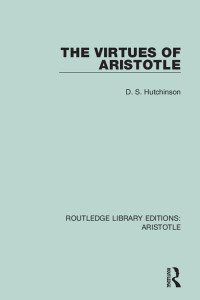 D. S. Hutchinson; — The Virtues of Aristotle