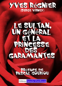 Yves Régnier — Le Sultan, un Général et la Princesse des Garamantes