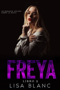 Lisa Blanc — Freya (Deseos Oscuros nº 2) (Spanish Edition)