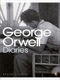 George Orwell — The Orwell Diaries