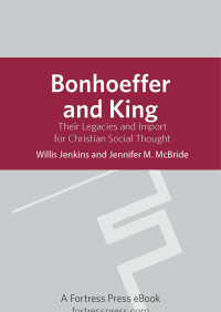 McBride, Jennifer M.;Jenkins, Willis.; — Bonhoeffer and King