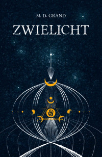 M.D. Grand [Grand, M.D.] — Zwielicht (Das Schicksal der Südlichen Lande 2) (German Edition)