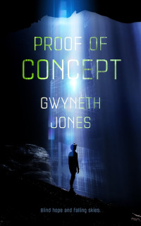 Gwyneth Jones [Jones, Gwyneth] — Proof of Concept