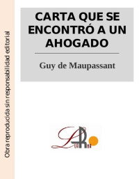 Guy de Maupassant — Carta que se encontró a un ahogado