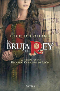 Cecelia Holland — La bruja del rey