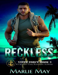 Marlie May — Reckless: A Crescent Cove Romantic Suspense (Viper Force Book 3)
