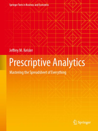 Jeffrey M. Keisler — Prescriptive Analytics: Mastering the Spreadsheet of Everything