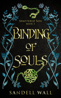 Sandell Wall — Binding of Souls (Shattered Son Book 2)