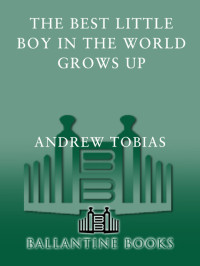 Andrew Tobias — The Best Little Boy in the World Grows Up