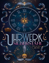 Vinachia Burke — Uhrwerk: Silberstahl (German Edition)