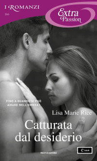 Lisa Marie Rice — Catturata dal desiderio