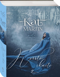Kat Martin — Keršto įkaitė. Perlų paslaptis. 2 knyga