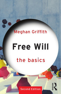 Meghan Griffith — Free Will; The Basics