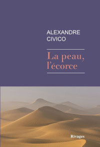 Alexandre Civico — La peau, l'écorce
