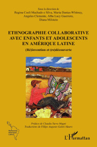 REGINA COELI MACHADO E SILVA;MARIA DANTAS WHITNEY;ANGELES CLEMENTE;ALBA LUCY GUERRERO;DIANA MILSTEIN; — Ethnographie collaborative avec enfants et adolescents en Amrique Latine