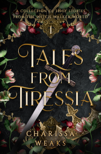 Charissa Weaks — Tales from Tiressia