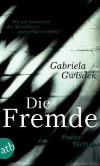 Gwisdek, Gabriela — Die Fremde